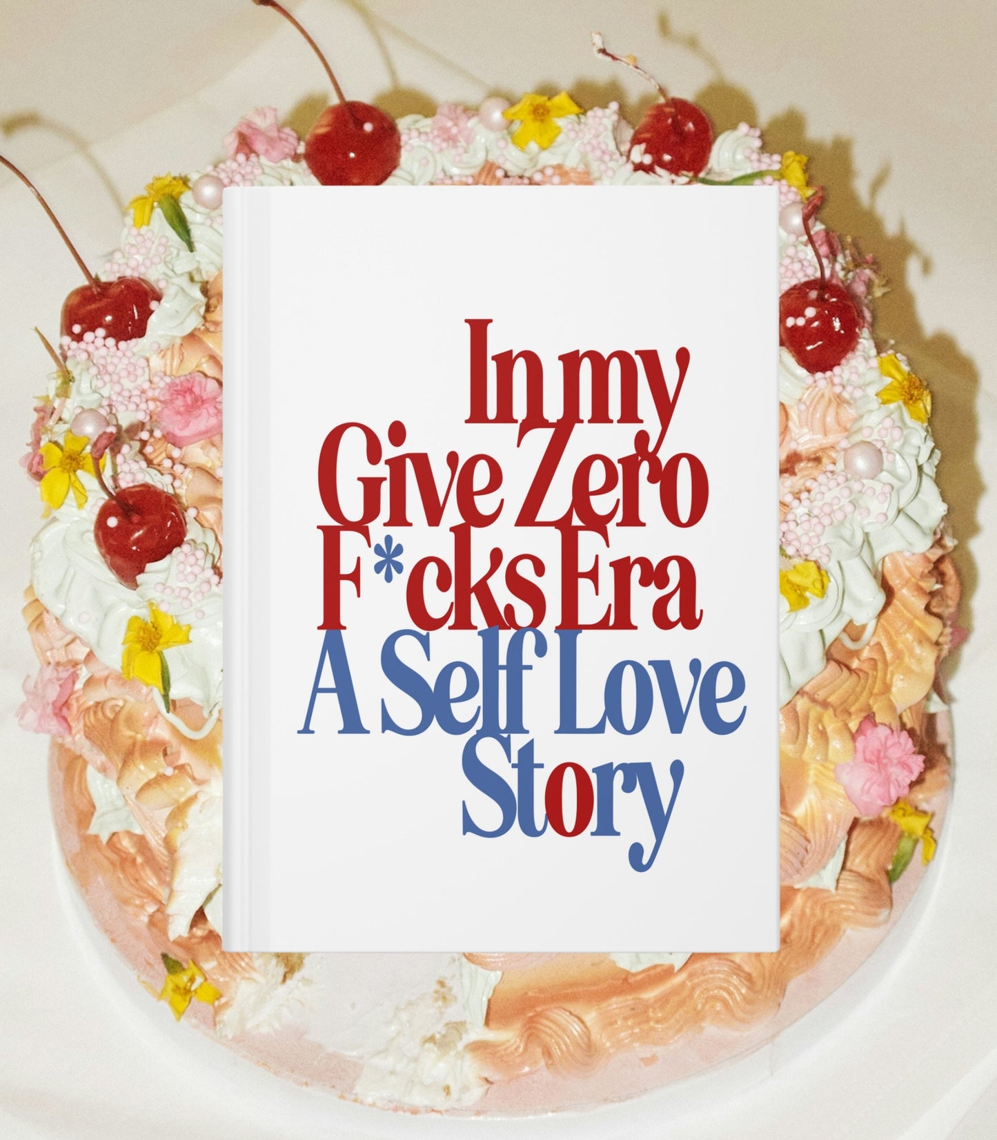 The "In My Give Zero F*cks Era - A Self-Love Story" Journal