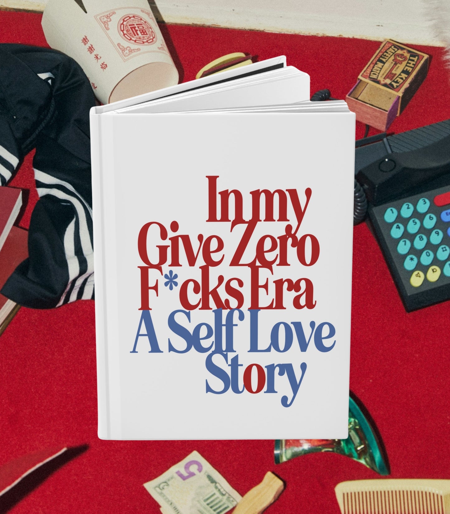 The "In My Give Zero F*cks Era - A Self-Love Story" Journal