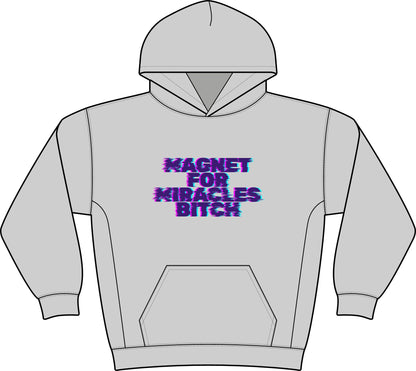 “Magnet for Miracles Bitch” Hoodie — Retro Glitch Graphic Pullover